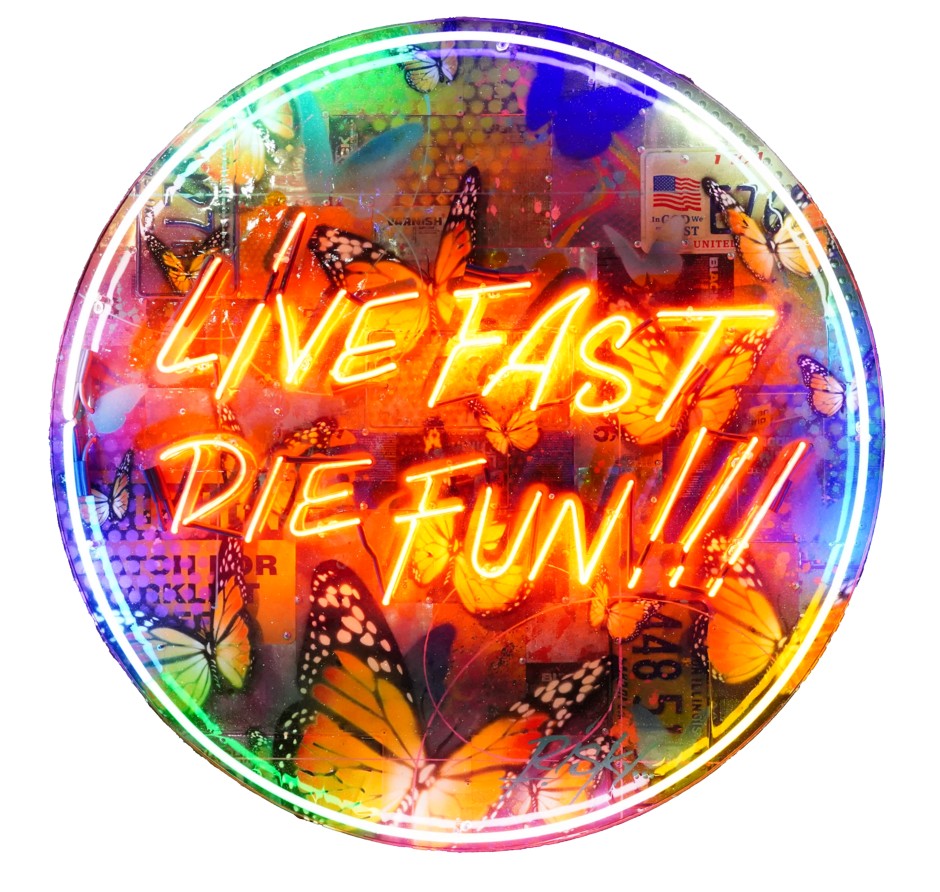 Risk Rock, Live Fast Die Fun Neon