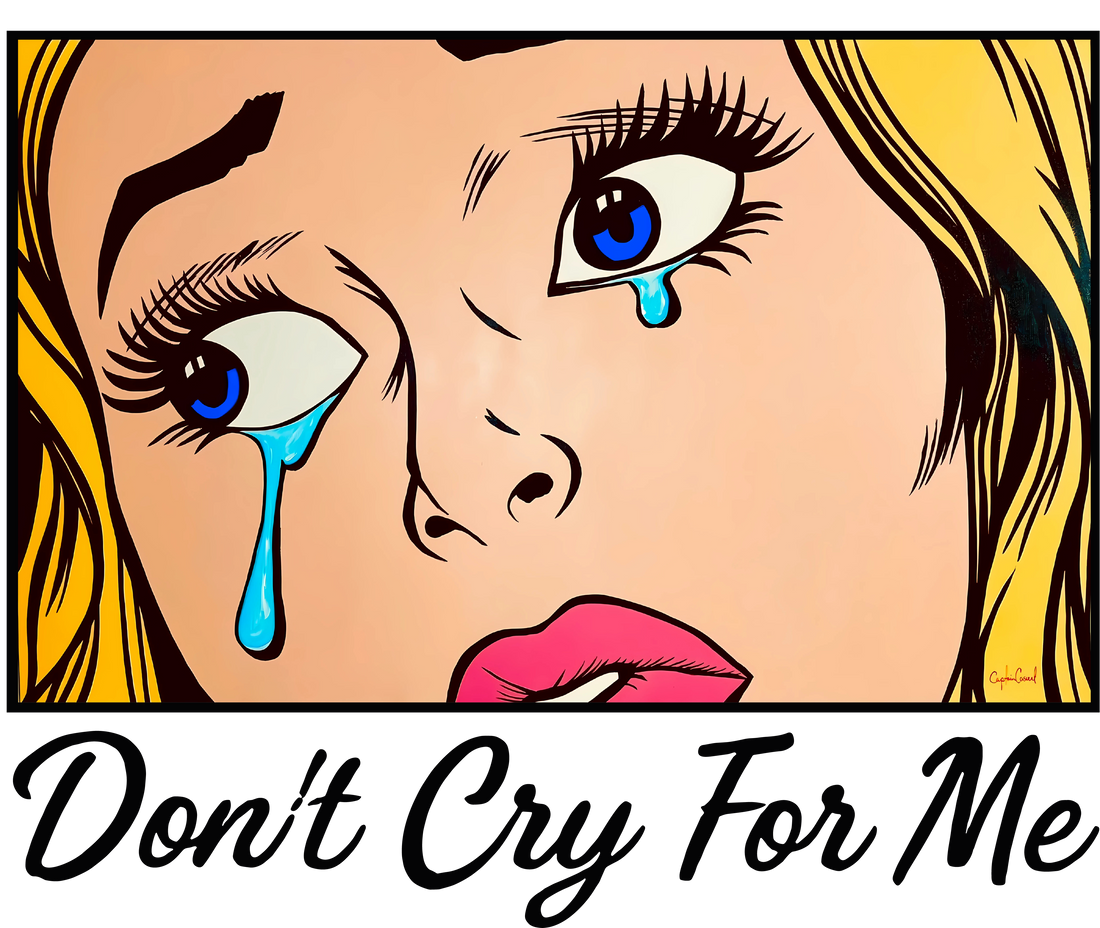 Don't Cry For Me T-shirt by Captain Casual